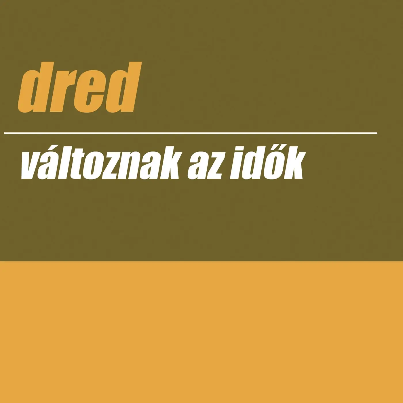Változnak az idők – Dred és Doris dal borító